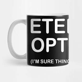 Eternal Optimist Mug